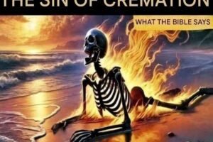 The sin of cremation.