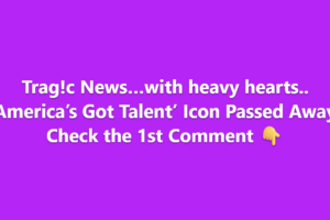 Trag!c News… With Heavy Hearts, Fans Mourn as ‘America’s Got Talent’ Icon Passes Away Unexpectedly, Leaving Viewers and Fellow Performers in Shock, Remembering Their Unforgettable Talent, Inspirational Journey, and Lasting Impact on the Show That Captured Millions of Hearts Across the Nation, Sparking Tributes and Outpourings of Grief Worldwide