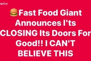 Fast Food Giant Announces I’ts CLOSING Its Doors For Good! !I!CAN’T BELIEVE THIS..