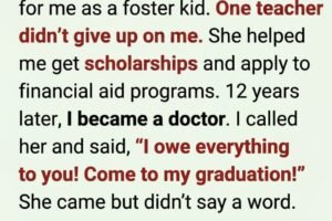 MY FOSTER CARE TEACHER BELIEVED I COULD BECOME A DOCTOR—YEARS LATER, SHE HANDED ME SOMETHING THAT BROKE ME COMPLETELY