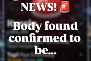 🚨Breaking news: 🚨Body found confirmed to be…See more