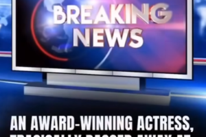 An award-winning actress passed away at the age of 43