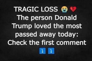The person Donald Trump loved the mo