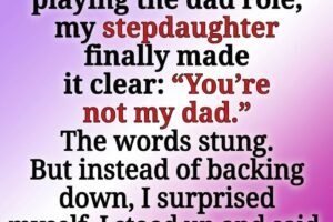 After 10 Years as My Stepdaughter’s Dad, I Decided to Leave My Inheritance to My Son..
